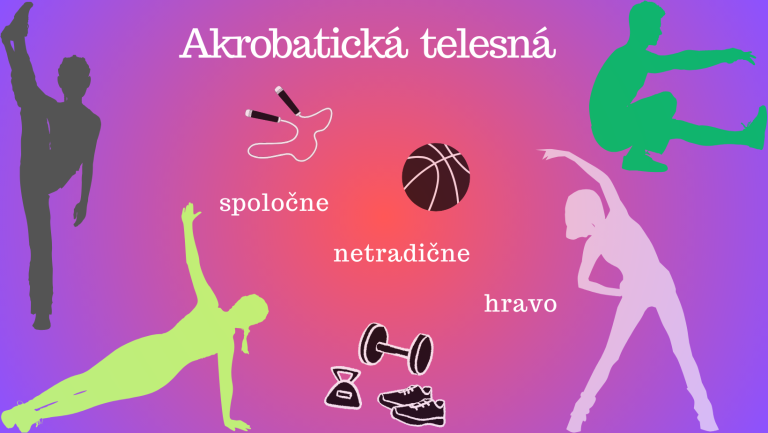 Akrobatická telesná? Spoločne, netradične a hlavne hravo!