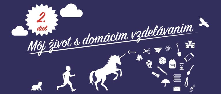 Môj život s domácim vzdelávaním (2. diel)