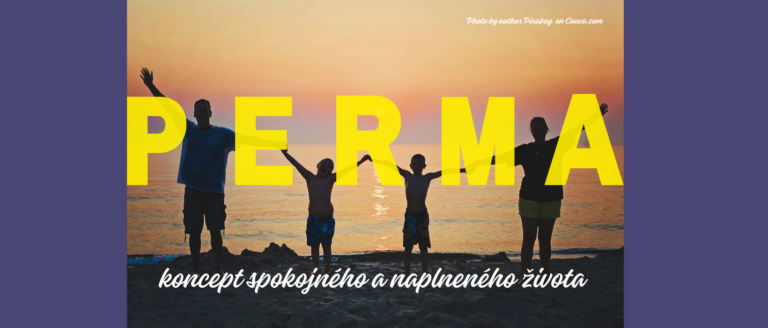 PERMA – model šťastného života aj vzdelávania