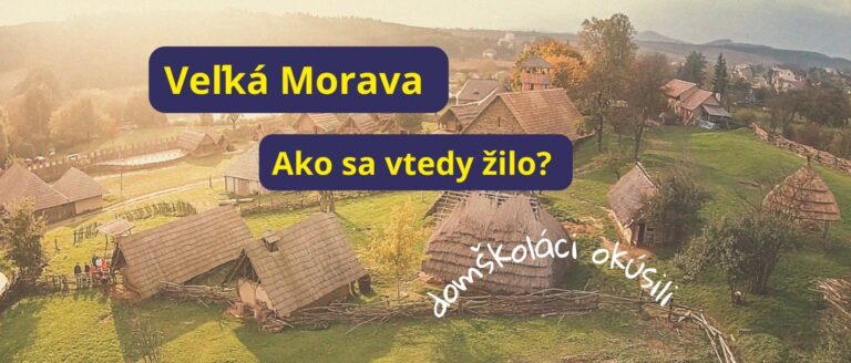 Ako sa žilo za čias Veľkej Moravy