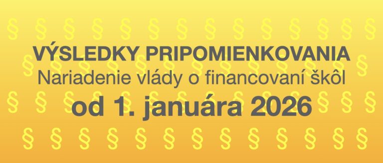 Výsledky pripomienkovania. Nariadenie vlády o financovaní škôl. Platné od 1. januára 2026