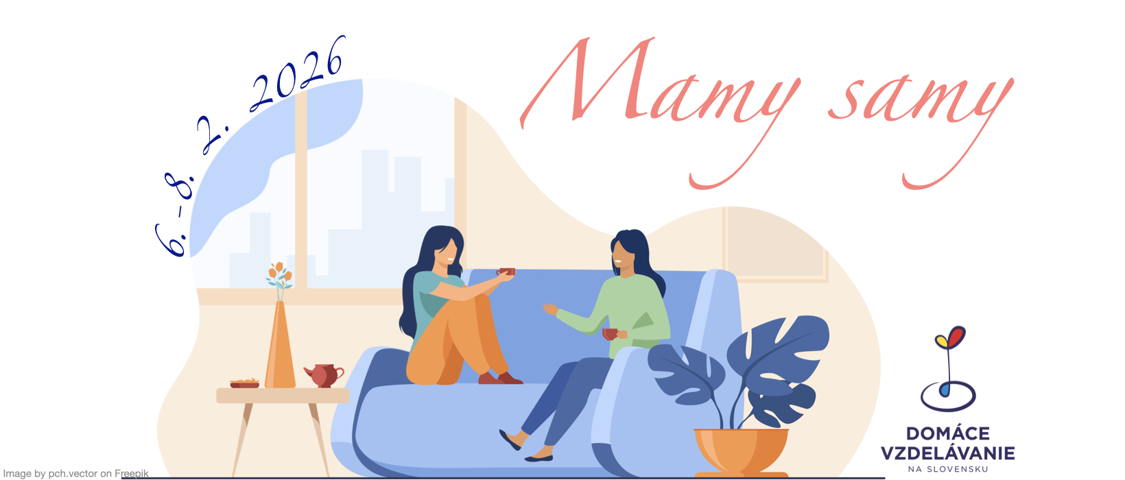 Ilustrácia dvoch žien, ktoré sedia na pohovke v obývacej izbe pri šálke čaju a rozprávajú sa. V ľavom hornom rohu je dátum „6.-8. 2. 2026“, v pravom hornom rohu nápis „Mamy samy“ a v pravom dolnom rohu logo organizácie OZ Domáce vzdelávanie na Slovensku.